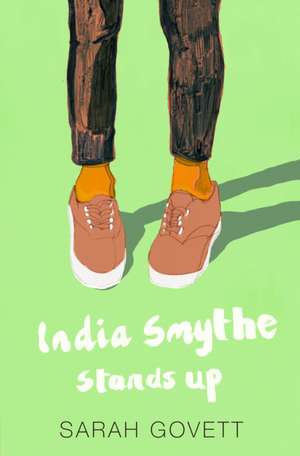 India Smythe Stands Up de Sarah Govett