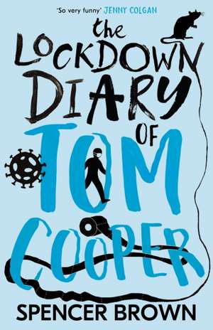 The Lockdown Diary of Tom Cooper de Spencer Brown