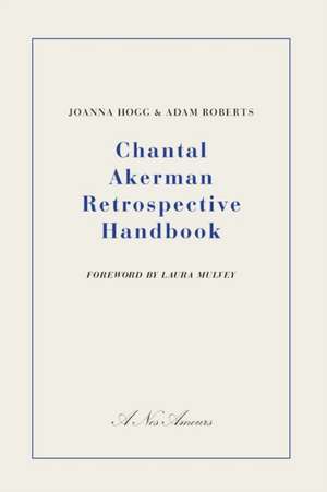 Chantal Akerman Retrospective Handbook de Joanna Hogg