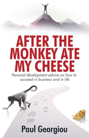 After The Monkey Ate My Cheese de Paul Georgiou