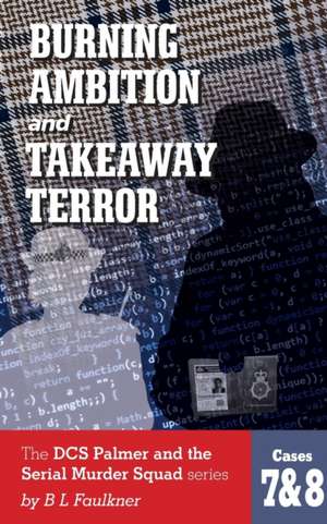 BURNING AMBITION and TAKEAWAY TERROR de Barry Faulkner