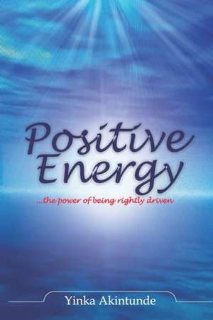 Positive Energy de Yinka Akintunde