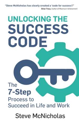 Unlocking the Success Code de Steve McNicholas