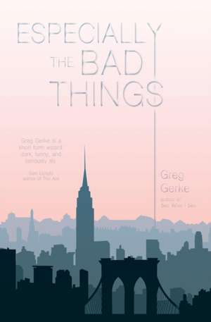 Especially the Bad Things de Greg Gerke