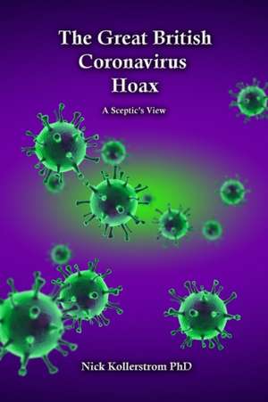 The Great British Coronavirus Hoax de Nicholas Kollerstrom