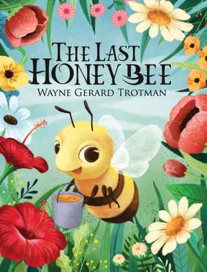 The Last Honey Bee de Wayne Gerard Trotman