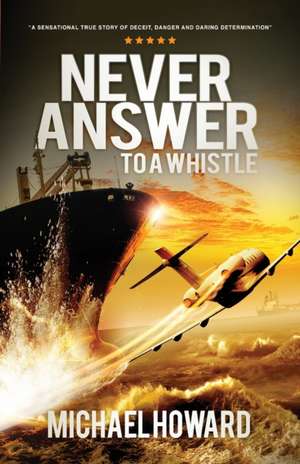 Never Answer To A Whistle de Michael Howard