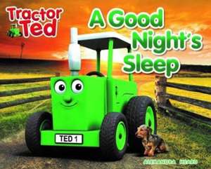 Tractor Ted A Good Night's Sleep de ALEXANDRA HEARD