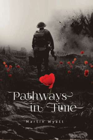 Pathways in Time de Martin Wyatt