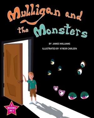 Mulligan and the Monsters / The Monsters and the Snargle de James Williams