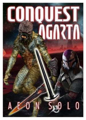 Conquest Agarta de Aeon Solo