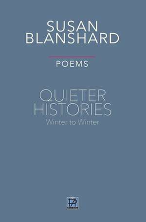 Quieter Histories. Poems de Susan Blanshard