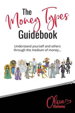 The 'Money Types' Guidebook de Olivia Stefanino