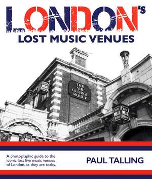 London's Lost Music Venues de Paul Talling