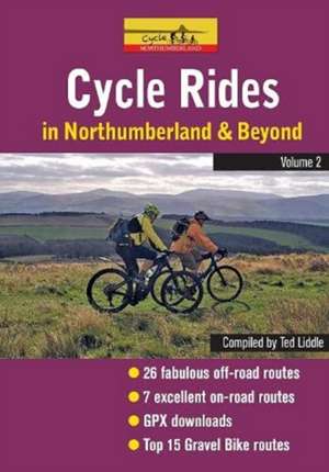 Cycle Rides in Northumberland and Beyond - Volume 2 de Ted Liddle