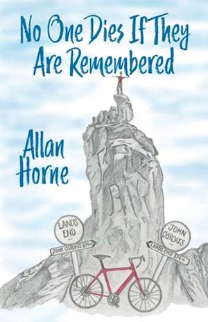 No One Dies If They Are Remembered de Allan Horne