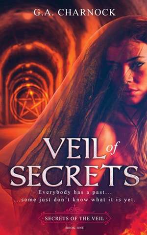 Veil of Secrets de G. A. Charnock