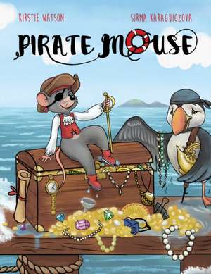 Pirate Mouse de Kirstie Watson