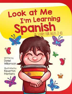 Look At Me I'm Learning Spanish de Daniel Williamson