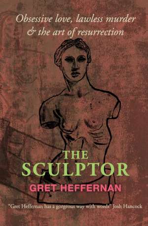 The Sculptor de Gretchen Heffernan