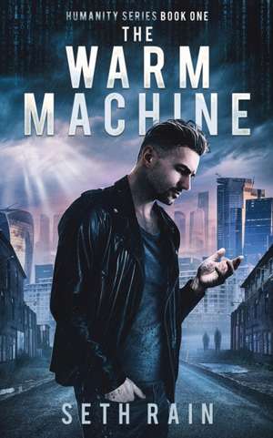 The Warm Machine de Seth Rain