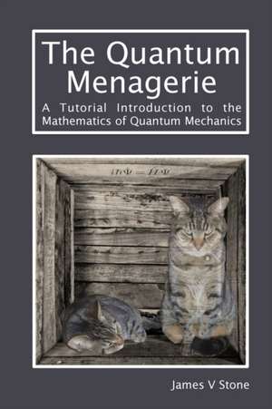 The Quantum Menagerie de James V. Stone