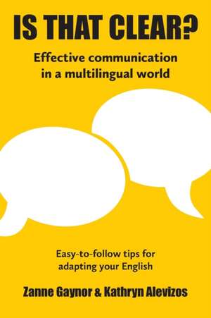 Is That Clear?: Effective communication in a multilingual world de Zanne Gaynor