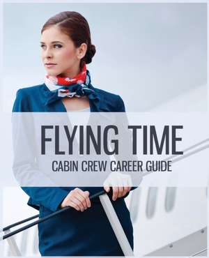 Flying Time - Become a Flight Attendant de Kimberley Marsh