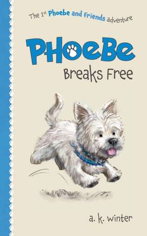 Phoebe Breaks Free de A K Winter