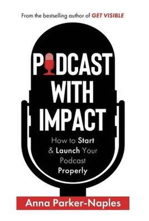 Podcast With Impact de Anna Parker-Naples