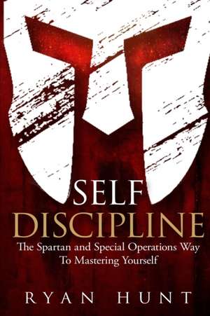 Self Discipline de Ryan Hunt