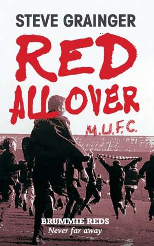 Red All Over: Brummie Reds - Never Far Away de Steve Grainger