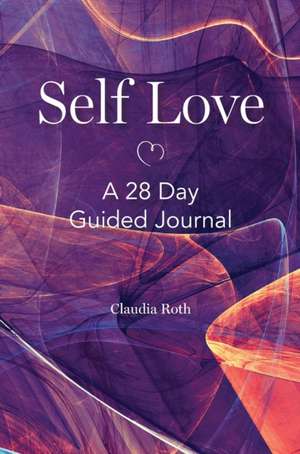 Self Love de Claudia Roth