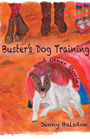 Buster's Dog Training and Other Stories de Jenny Balsdon