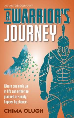 A Warriors's Journey de Chima Olugh