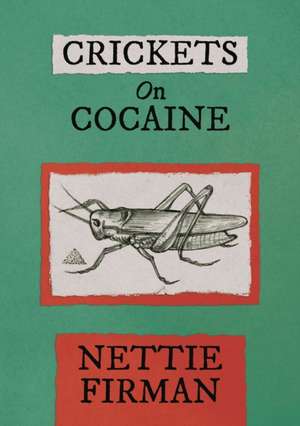 Crickets on Cocaine de Lynnette Firman