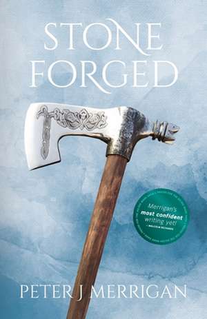 Stone Forged de Peter J. Merrigan