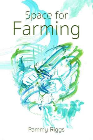 Space for Farming de Pammy Riggs