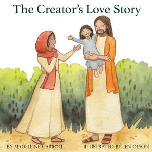 The Creator's Love Story de Madeleine Carroll