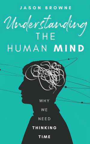 Understanding the Human Mind de Jason Browne