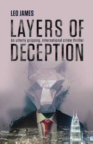 Layers of Deception de Leo James