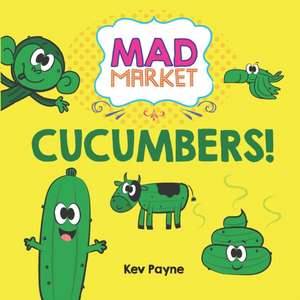 Cucumbers! de Kev Payne