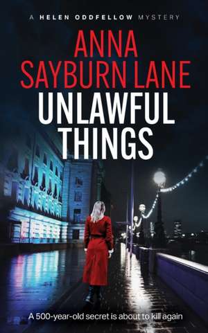 Unlawful Things de Anna Sayburn Lane