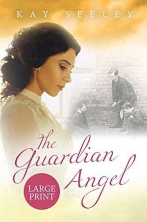 The Guardian Angel de Kay Seeley