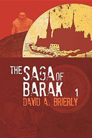 The Saga Of Barak de David A Brierly