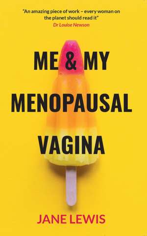 Me & My Menopausal Vagina de Jane Lewis