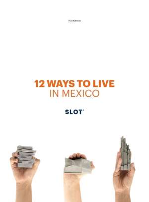 12 Ways to Live in Mexico de Juan Carlos Vidals