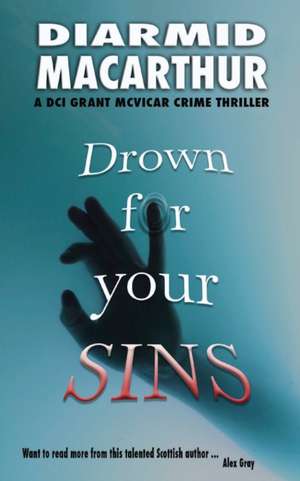 Drown for your Sins de Diarmid MacArthur