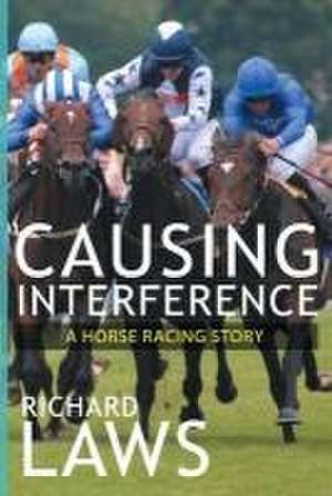 Causing Interference de Richard Laws