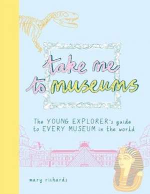 Take Me To Museums de Mary Richards